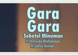 Lagu Gara Gara Sebotol Minuman